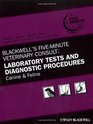 Blackwells FiveMinute Veterinary Consult Laboratory Tests and Diagnostic Procedures Canine and Feline