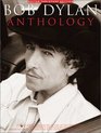 Bob Dylan Anthology Over 60 Songs from the Pen of One of This Generation's Most Distinct and Eloquent Voices  Arranged for Guitar Tablature With Chord Diagrams and Full