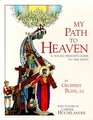 My Path to Heaven A Young Person's Guide to the Faith