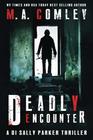 Deadly Encounter (DI Sally Parker thriller series) (Volume 4)