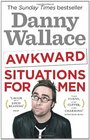 Awkward Situations for Men Danny Wallace