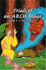 Trials of an ARCH Mage Book 1Discovery