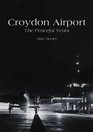 Croydon Airport The Peaceful Years