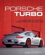 Porsche Turbo The Inside Story of Stuttgart's Turbocharged Road and Race Cars