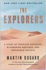 The Explorers: A Story of Fearless Outcasts, Blundering Geniuses, and Impossible Success