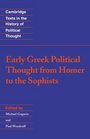 Early Greek Political Thought from Homer to the Sophists (Cambridge Texts in the History of Political Thought)