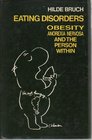 Eating Disorders Obesity Anorexia Nervosa and the Person within