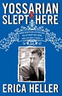 Yossarian Slept Here: When Joseph Heller Was Dad, the Apthorp Was Home, and Life Was a Catch-22