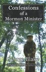 Confessions of a Mormon Minister Professionally Qualified as Clergy and Endorsed for the Military Chaplaincy by the LDS Church