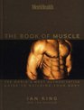 Men's Health the Book of Muscle The World's Most Complete Guide to Building Your Body