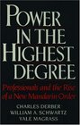 Power in the Highest Degree Professionals and the Rise of a New Mandarin Order