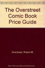 The Overstreet Comic Book Price Guide (Official Overstreet Comic Book Price Guide)