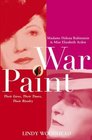 War Paint Madame Helena Rubinstein and Miss Elizabeth Arden Their Lives Their Times Their Rivalry
