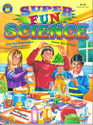 Super Fun Science (Great Fun Experiments To Do At Home)