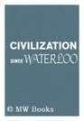 Civilization Since Waterloo A Book of Source Readings