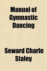 Manual of Gymnastic Dancing