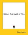 Ballads And Metrical Tales