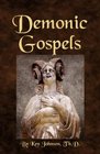 Demonic Gospels The Truth about the Gnostic Gospels