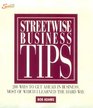 Streetwise Business Tips 200 Ways to Get Ahead in Business Most of Which I Learned the Hard Way