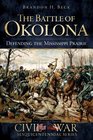 The Battle of Okolona Defending the Mississippi Prairie