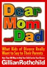 Dear Mom and Dad What Kids of Divorce Really Want to Say to Their Parents
