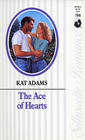 The Ace of Hearts (Silhouette Romance, No 788)