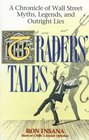 Traders' Tales  A Chronicle of Wall Street Myths Legends and Outright Lies