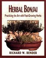 Herbal Bonsai Practicing the Art With FastGrowing Herbs