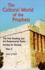 The Cultural World of the Prophets The First Reading and the Responsorial Psalm Sunday by Sunday Year C