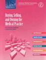 Buying Selling and Owning a Medical Practice The Physician's Handbook to Ownership Options