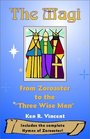 The Magi: From Zoroaster to the "Three Wise Men"