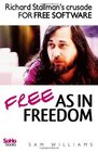 Free as in Freedom Richard Stallman's Crusade for Free Software