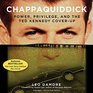 Chappaquiddick Power Privilege and the Ted Kennedy CoverUp
