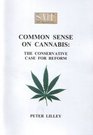 Common Sense on Cannabis The Conservative Case for Reform
