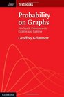 Probability on Graphs Random Processes on Graphs and Lattices