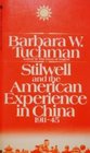 Stilwell and the American Experience in China 19111945