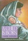 A Child Is Born  Meditations for Advent and Christmas