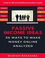 Passive Income Ideas 50 Ways to Make Money Online Analyzed