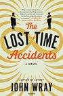 The Lost Time Accidents A Novel