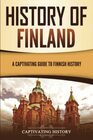 History of Finland A Captivating Guide to Finnish History