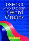 Oxford School Dictionary of Word Origins