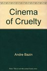 The Cinema of Cruelty From Bunuel to Hitchcock