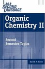 Organic Chemistry II as a Second Language  Second Semester Topics
