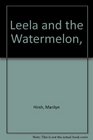 Leela and the Watermelon