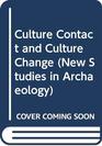 Culture Contact and Culture Change Early Iron Age Central Europe and the Mediterranean World