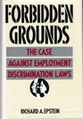 Forbidden Grounds The Case Against Employment Discrimination Laws