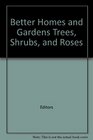 Better Homes and Gardens Trees, Shrubs, and Roses