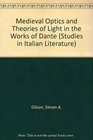 Medieval Optics and Theories of Light in the Works of Dante