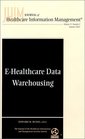 Journal of Healthcare Information Management EHealthcare Data Warehousing Journal of Healthcare Information Management No 2 Journal of Healthcare                 Health Care Information Mgmt