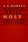 Is Scripture Still Holy Coming of Age with the New Testament